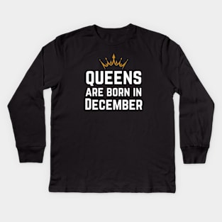 Queens Are Born In December Kids Long Sleeve T-Shirt